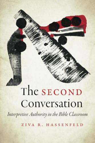 The Second Conversation : Interpretive Authority in the Bible Classroom