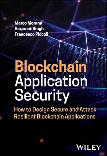 Blockchain Application Security : How to Design Secure and Attack Resilient Blockchain Applications