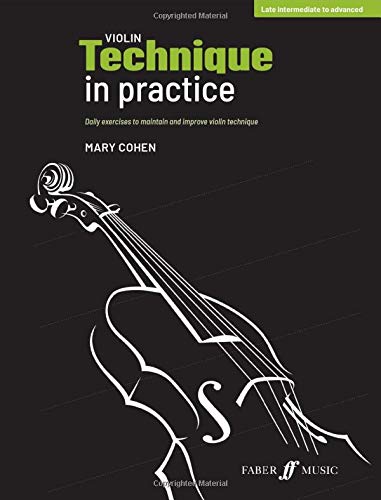 Violin Technique in Practice: Daily Exercises to Maintain and Improve Violin Technique (Faber Edition)