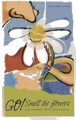 Go! Smell the Flowers: One Journey
