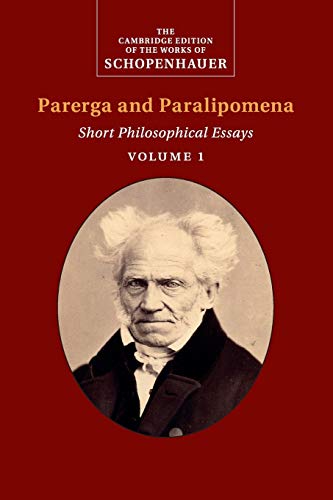 Schopenhauer: Parerga and Paralipomena: Volume 1 : Short Philosophical Essays