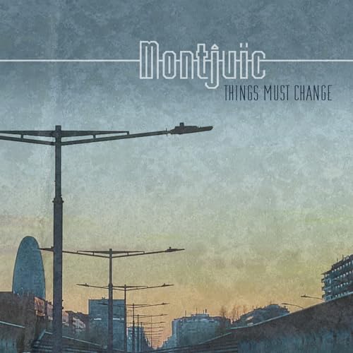 CD cover for Montjuic’s “Things Must Change” featuring power lines and city skyline.