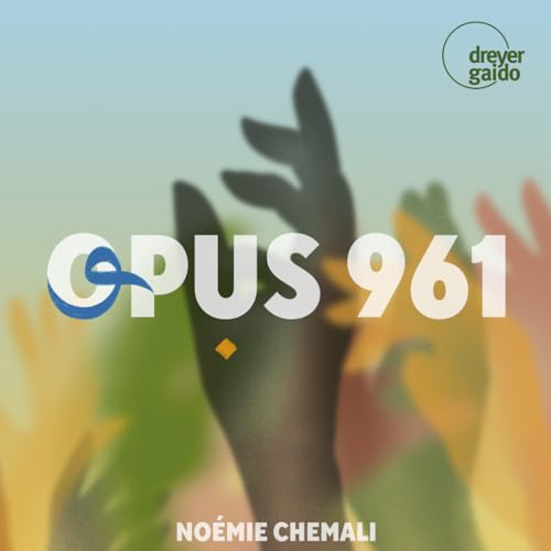 CD cover for Noémie Chemali’s “Opus 961” with abstract hand imagery.