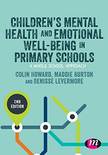 Children’s Mental Health and Emotional Well-being in Primary Schools (Primary Teaching Now)
