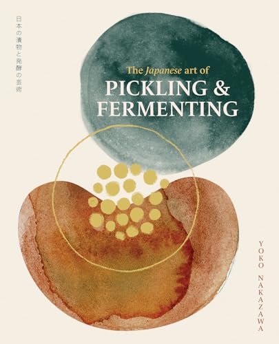 The Japanese Art of Pickling & Fermenting : Preserving vegetables and family traditions