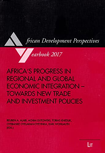 Africa's Progress in Regional and Global Economic Integration - Towards New Trade and Investment Policies : Volume 19 : 19