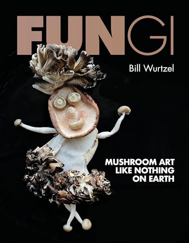 Fungi : Mushroom Art Like Nothing on Earth