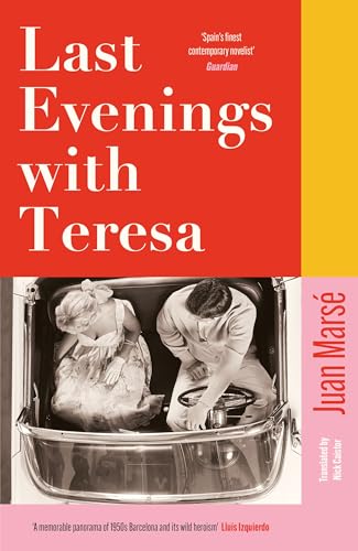 Last Evenings with Teresa : 'Spain's finest contemporary novelist' Guardian