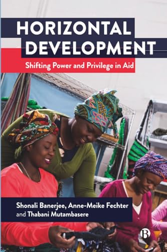 Horizontal Development : Shifting Power and Privilege in Aid