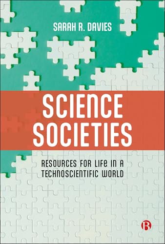 Science Societies : Resources for Life in a Technoscientific World