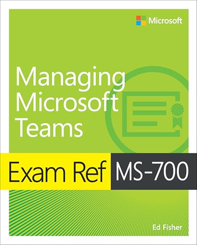 Exam Ref Ms-700 Managing Microsoft Teams