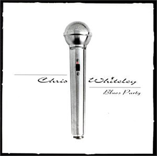 CD cover: silver microphone on white background, text “Chris Whiteley - Blues Party”.