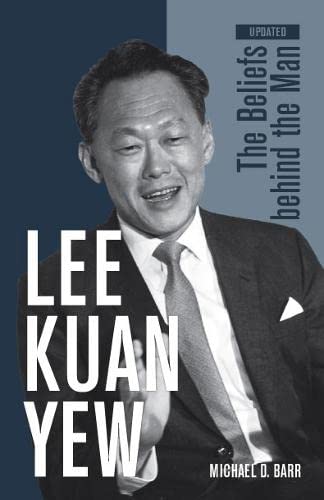 Lee Kuan Yew : The Beliefs Behind the Man