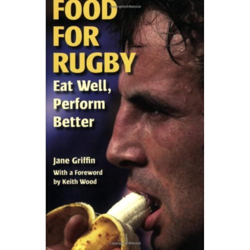Food for Rugby : Eat Well, Perform Better