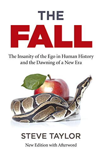 The Fall (new edition with Afterword): The Insanity of the Ego in Human History and the Dawning of a New Era