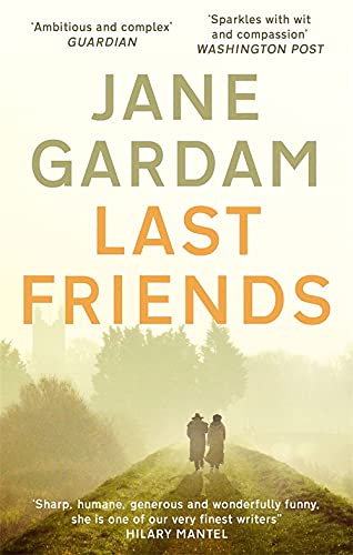 Last Friends (Old Filth Trilogy 3): From the Orange Prize shortlisted author (Old filth, 2)