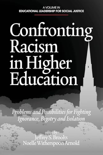 Confronting Racism in Higher Education : Problems and Possibilities for Fighting Ignorance, Bigotry and Isolation