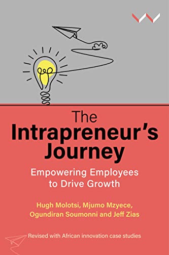 The Intrapreneur's Journey : Empowering Employees to Drive Growth