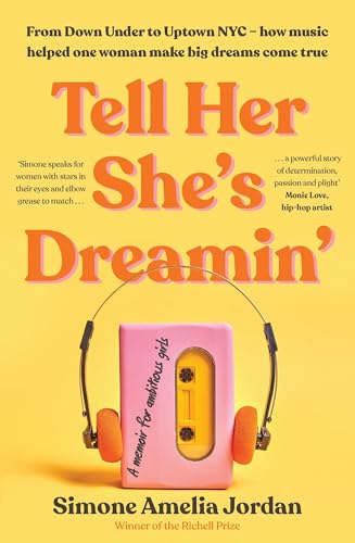 Tell Her She's Dreamin' : A memoir for ambitious girls