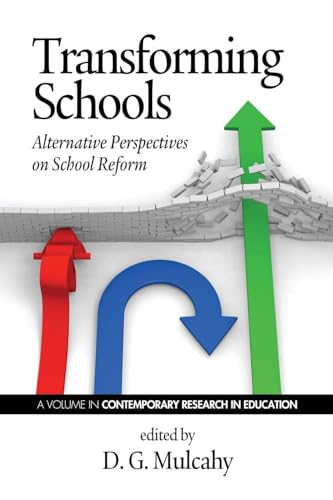 Transforming Schools : Alternative Perspectives on School Reform
