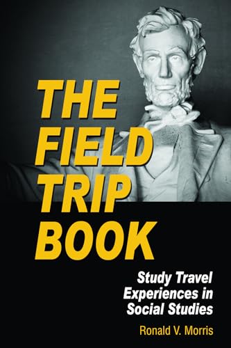 The Field Trip Book : Study Travel Experiences in Social Studies