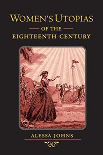 Womens Utopias of the Eighteenth Century