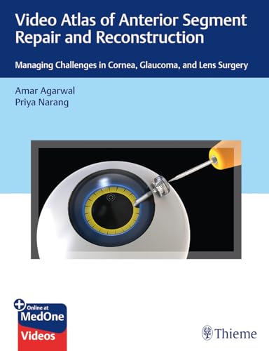 Video Atlas of Anterior Segment Repair and Reconstruction: Managing Challenges in Cornea