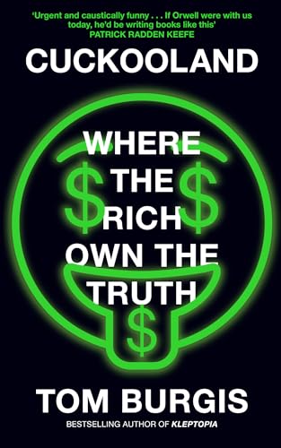 Cuckooland : Where the Rich Own the Truth