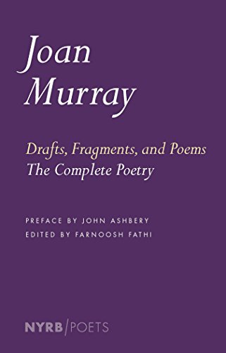 Drafts, Fragments, And Poems (Nyrb Poets): The Complete Poetry