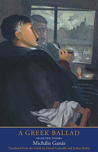 A Greek Ballad: Selected Poems (The Margellos World Republic of Letters)