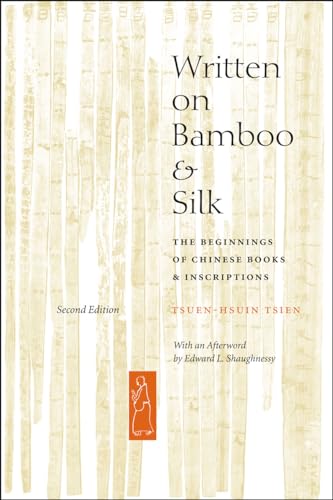 Written on Bamboo and Silk: The Beginnings of Chinese Books and Inscriptions