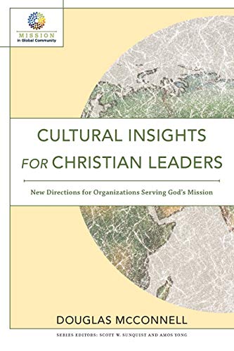 Cultural Insights for Christian Leaders: New Directions for Organizations Serving God's Mission (Mission in Global Community)