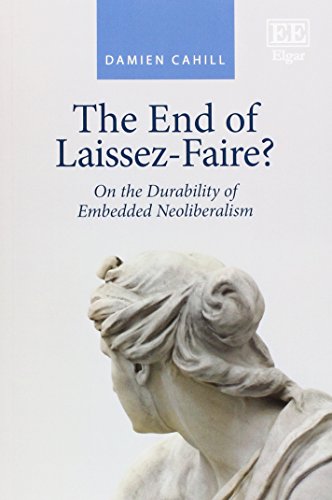 The End of Laissez-Faire?: On the Durability of Embedded Neoliberalism