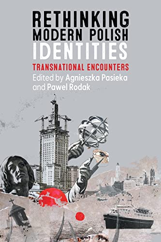 Rethinking Modern Polish Identities: Transnational Encounters