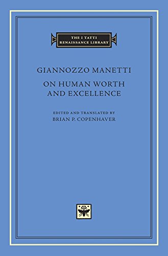 On Human Worth and Excellence (The I Tatti Renaissance Library)