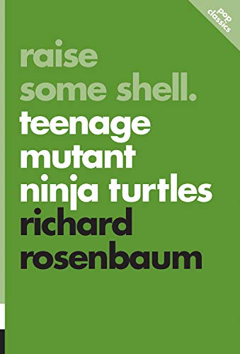 Raise Some Shell: Teenage Mutant Ninja Turtles: Pop Classics #1
