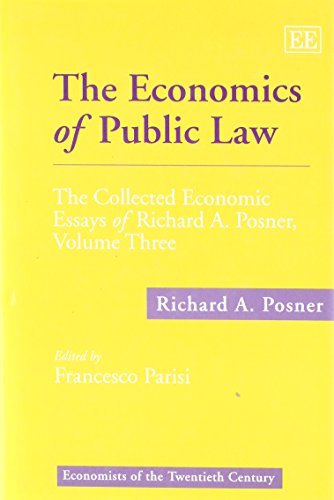 The Economics of Public Law: The Collected Economic Essays of Richard A. Posner