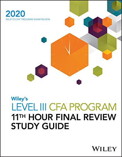 Wileys Level III CFA Program 11th Hour Final Review Study Guide 2020