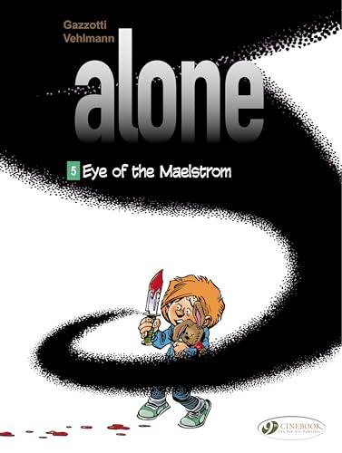 Alone: Vol. 5: Eye of the Maelstrom