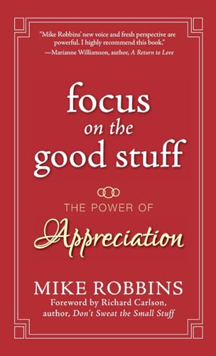 Focus on the Good Stuff: The Power of Appreciation