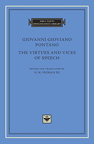 The Virtues and Vices of Speech: 87 (The I Tatti Renaissance Library)