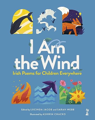I am the Wind: Irish Poems for Children: Irish Poems for Children Everywhere