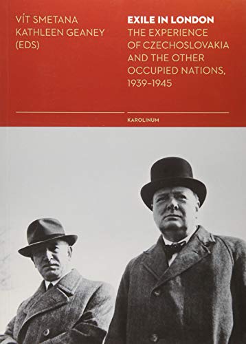 Exile in London: The Experience of Czechoslovakia and the Other Occupied Nations