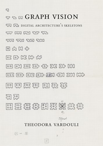 Graph Vision : Digital Architecture’s Skeletons