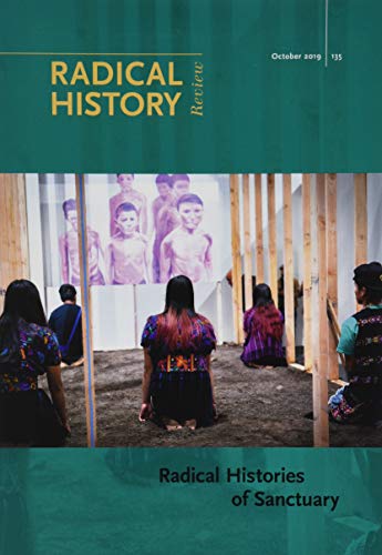 Radical Histories of Sanctuary (Radical History Review)