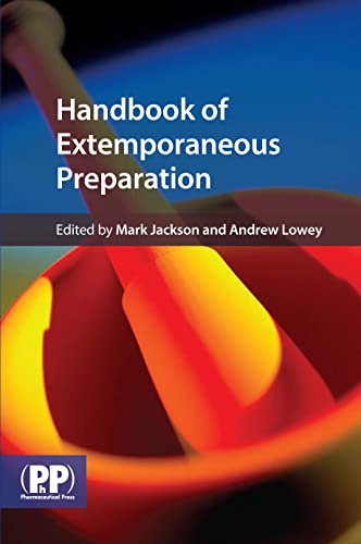Handbook of Extemporaneous Preparation : A Guide to Pharmaceutical Compounding
