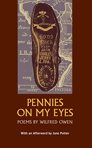 Pennies on my Eyes: Poems by Wilfred Owen