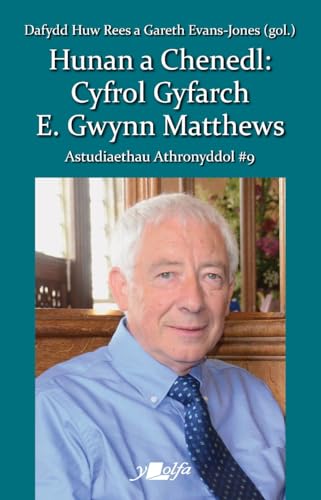 Hunan a Chenedl : Cyfrol Gyfarch E. Gwynn Matthews