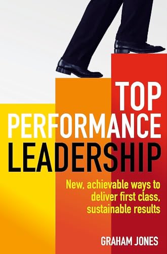 Top Performance Leadership: A dynamic and achievable new approach to delivering first-class