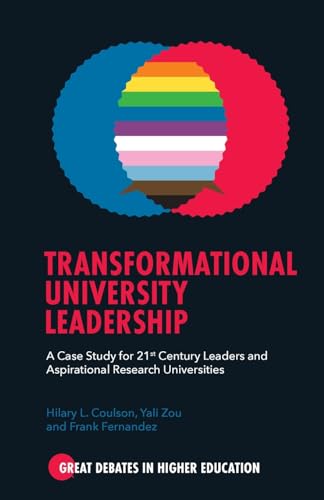 Transformational University Leadership: A Case Study for 21st Century Leaders and Aspirational Research Universities